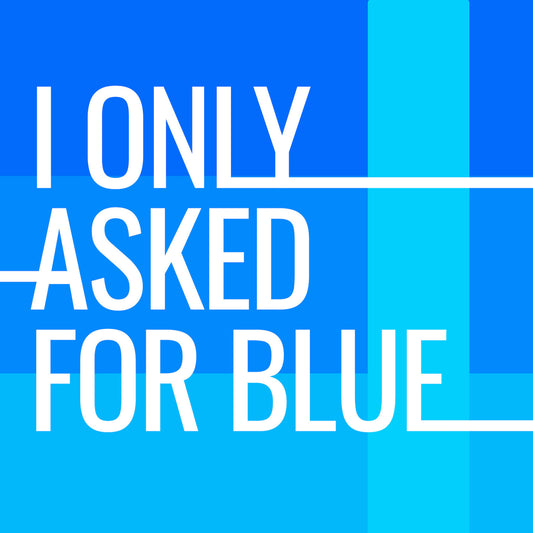 Tim Eddy - I Only Asked For Blue - Digital Download